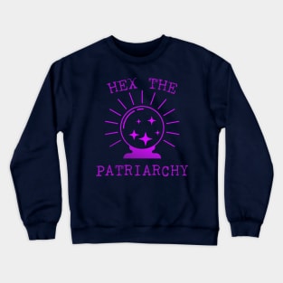 Hex The Patriarchy Femіnist Witch Funny Magical Mystical Magic ball Crewneck Sweatshirt